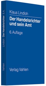 Abbildung von Lindloh | Der Handelsrichter und sein Amt - Ein Leitfaden | 6., völlig neu konzipierte Auflage | 2012 | beck-shop.de