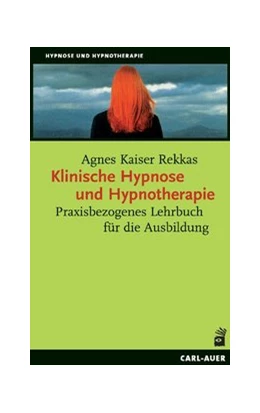 Abbildung von Kaiser Rekkas | Klinische Hypnose und Hypnotherapie | 8. Auflage | 2021 | beck-shop.de