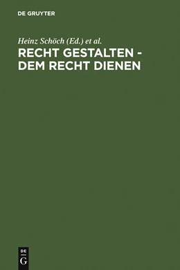 Abbildung von Schöch / Dölling | Recht gestalten - dem Recht dienen | 1. Auflage | 2007 | beck-shop.de
