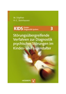 Abbildung von Döpfner / Steinhausen | KIDS 3 – Störungsübergreifende Verfahren zur Diagnostik psychischer Störungen im Kindes- und Jugendalter | 1. Auflage | 2012 | 3 | beck-shop.de