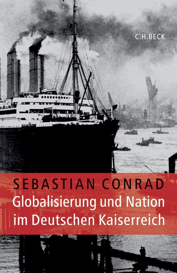 Cover: Conrad, Sebastian, Globalisierung und Nation im Deutschen Kaiserreich