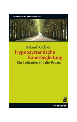 Abbildung von Kachler | Hypnosystemische Trauerbegleitung | 2. Auflage | 2012 | beck-shop.de