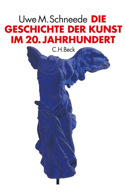 Cover: Uwe M. Schneede, Die Geschichte der Kunst im 20. Jahrhundert
