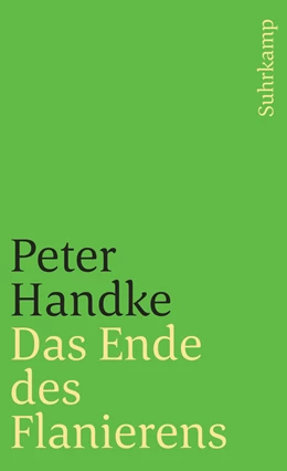 Abbildung von Handke | Das Ende des Flanierens | 1. Auflage | 1980 | 679 | beck-shop.de