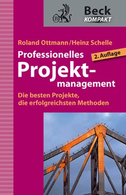 Abbildung von Ottmann / Schelle | Professionelles Projektmanagement | 2. Auflage | 2011 | beck-shop.de