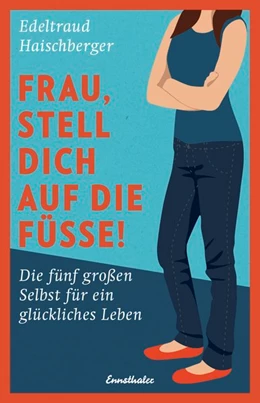 Abbildung von Haischberger | Frau, stell dich auf die Füße! | 1. Auflage | 2016 | beck-shop.de