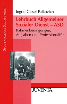 Abbildung von Gissel-Palkovich | Lehrbuch Allgemeiner Sozialer Dienst - ASD | 1. Auflage | 2011 | beck-shop.de