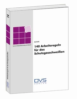 Abbildung von Aichele | 140 Arbeitsregeln für das Schutzgasschweißen | 4. Auflage | 2007 | 14 | beck-shop.de