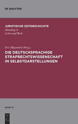 Abbildung von Hilgendorf | Die deutschsprachige Strafrechtswissenschaft in Selbstdarstellungen | 1. Auflage | 2010 | Band 12 | beck-shop.de