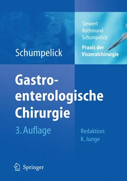 Abbildung von Siewert / Schumpelick | Praxis der Viszeralchirurgie • Gastroenterologische Chirurgie | 3. Auflage | 2011 | beck-shop.de
