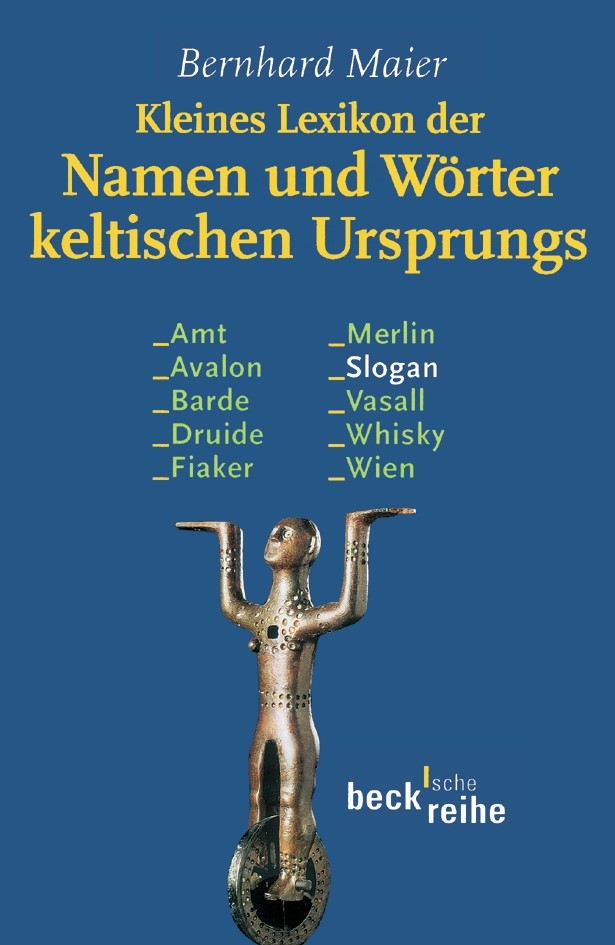 Cover: Maier, Bernhard, Kleines Lexikon der Namen und Wörter keltischen Ursprungs