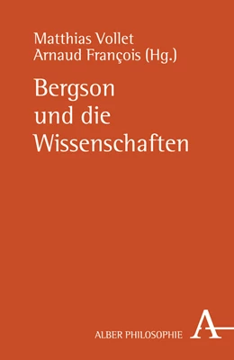 Abbildung von Vollet / Francois | Bergson und die Wissenschaften | 1. Auflage | 2024 | beck-shop.de