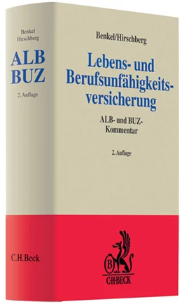 Abbildung von Benkel / Hirschberg | Lebens- und Berufsunfähigkeitsversicherung: ALB BUZ | 2. Auflage | 2011 | beck-shop.de