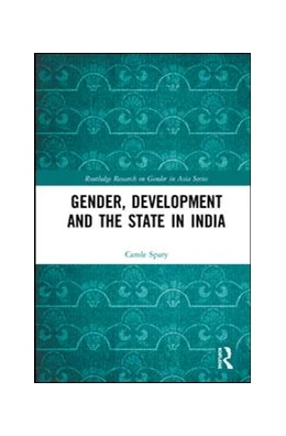 Abbildung von Spary | Gender, Development, and the State in India | 1. Auflage | 2019 | beck-shop.de