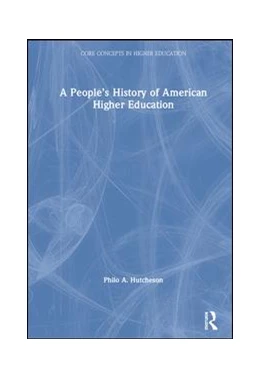 Abbildung von Hutcheson | A People’s History of American Higher Education | 1. Auflage | 2019 | beck-shop.de