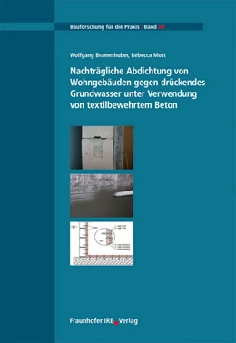 Abbildung von Brameshuber / Mott | Nachträgliche Abdichtung von Wohngebäuden gegen drückendes Grundwasser unter Verwendung von textilbewehrtem Beton | 1. Auflage | 2009 | 89 | beck-shop.de