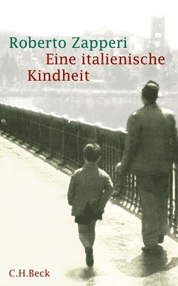 Abbildung von Zapperi, Roberto | Eine italienische Kindheit | 1. Auflage | 2011 | beck-shop.de
