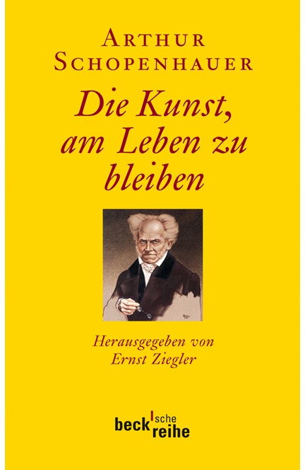 Cover: Arthur Schopenhauer, Die Kunst, am Leben zu bleiben
