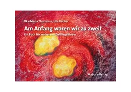Abbildung von Thurmann | Am Anfang waren wir zu zweit | 5. Auflage | 2023 | beck-shop.de