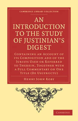 Abbildung von Roby | An Introduction to the Study of Justinian's Digest | 1. Auflage | 2011 | beck-shop.de