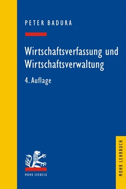 Abbildung von Badura | Wirtschaftsverfassung und Wirtschaftsverwaltung | 4. Auflage | 2011 | beck-shop.de