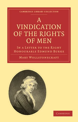 Abbildung von Wollstonecraft | A Vindication of the Rights of Men, in a Letter to the Right Honourable Edmund Burke | 1. Auflage | 2010 | beck-shop.de