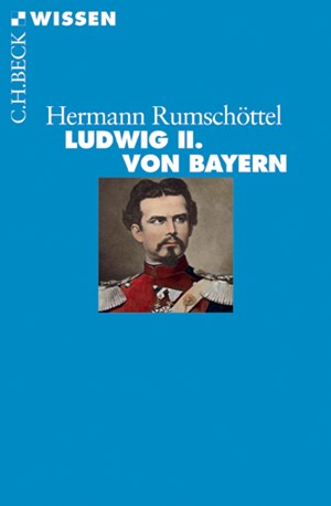 Cover: Hermann Rumschöttel, Ludwig II. von Bayern