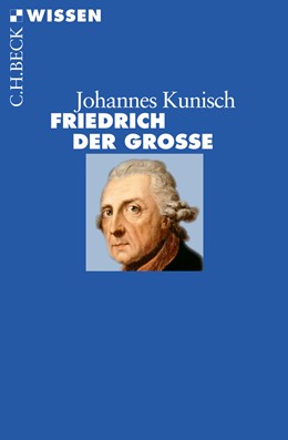 Cover: Kunisch, Johannes, Friedrich der Große