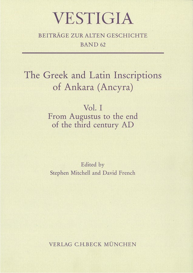 Cover: Mitchell, Stephen / French, David, The Greek and Latin Inscriptions of Ankara (Ancyra) - Vol. I