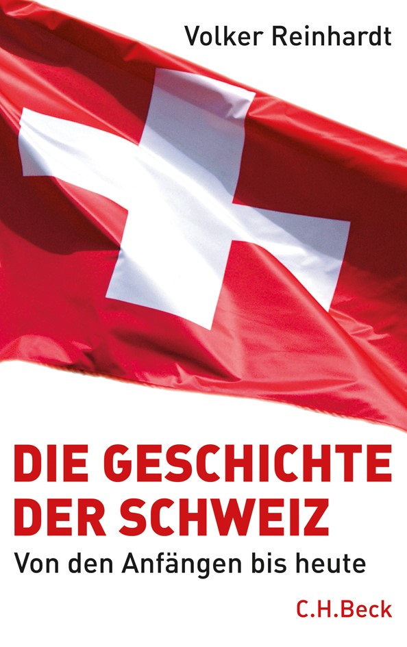 Cover: Reinhardt, Volker, Die Geschichte der Schweiz