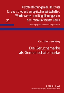 Abbildung von Isenberg | Die Geruchsmarke als Gemeinschaftsmarke | 1. Auflage | 2011 | 21 | beck-shop.de