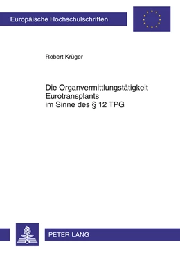 Abbildung von Krüger | Die Organvermittlungstätigkeit Eurotransplants im Sinne des § 12 TPG | 1. Auflage | 2011 | 5148 | beck-shop.de