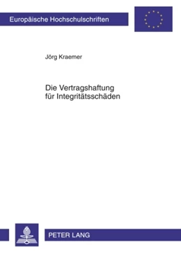 Abbildung von Kraemer | Die Vertragshaftung für Integritätsschäden | 1. Auflage | 2010 | 5002 | beck-shop.de