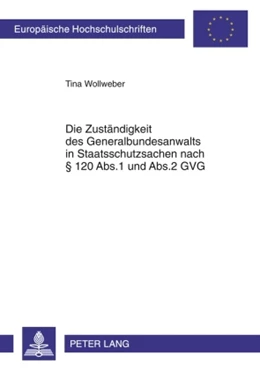 Abbildung von Wollweber | Die Zuständigkeit des Generalbundesanwalts in Staatsschutzsachen nach § 120 Abs. 1 und Abs. 2 GVG | 1. Auflage | 2010 | 4975 | beck-shop.de