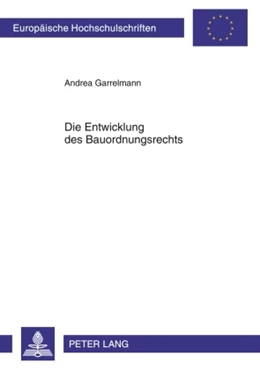 Abbildung von Garrelmann | Die Entwicklung des Bauordnungsrechts | 1. Auflage | 2010 | 4940 | beck-shop.de