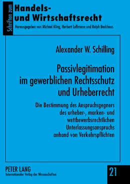 Abbildung von Schilling | Passivlegitimation im gewerblichen Rechtsschutz und Urheberrecht | 1. Auflage | 2010 | 21 | beck-shop.de