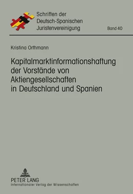 Abbildung von Orthmann | Kapitalmarktinformationshaftung der Vorstände von Aktiengesellschaften in Deutschland und Spanien | 1. Auflage | 2010 | 40 | beck-shop.de