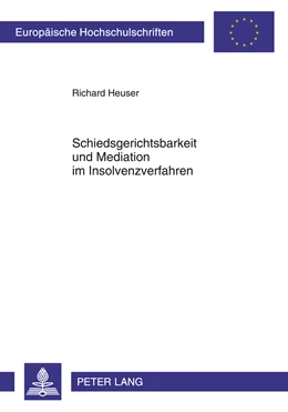 Abbildung von Heuser | Schiedsgerichtsbarkeit und Mediation im Insolvenzverfahren | 1. Auflage | 2011 | 5152 | beck-shop.de