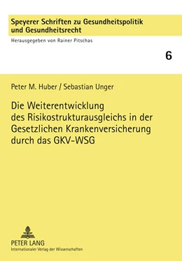 Abbildung von Unger / Huber | Die Weiterentwicklung des Risikostrukturausgleichs in der Gesetzlichen Krankenversicherung durch das GKV-WSG | 1. Auflage | 2010 | 6 | beck-shop.de