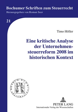 Abbildung von Hoeller | Eine kritische Analyse der Unternehmensteuerreform 2008 im historischen Kontext | 1. Auflage | 2011 | 21 | beck-shop.de