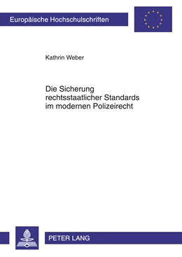 Abbildung von Weber | Die Sicherung rechtsstaatlicher Standards im modernen Polizeirecht | 1. Auflage | 2011 | 5134 | beck-shop.de