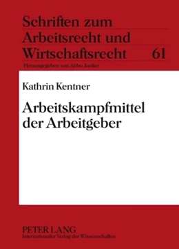 Abbildung von Kentner | Arbeitskampfmittel der Arbeitgeber | 1. Auflage | 2010 | 61 | beck-shop.de