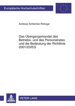 Abbildung von Schlenker-Rehage | Das Übergangsmandat des Betriebs- und des Personalrates und die Bedeutung der Richtlinie 2001/23/EG | 1. Auflage | 2010 | 5046 | beck-shop.de