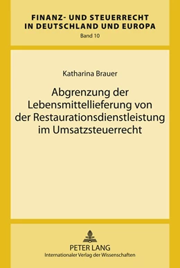 Abbildung von Brauer | Abgrenzung der Lebensmittellieferung von der Restaurationsdienstleistung im Umsatzsteuerrecht | 1. Auflage | 2011 | 10 | beck-shop.de