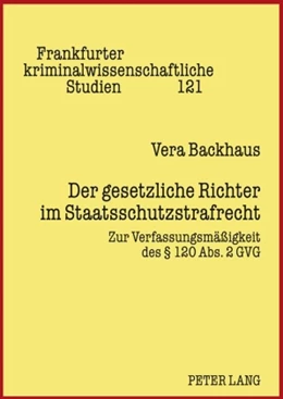 Abbildung von Backhaus | Der gesetzliche Richter im Staatsschutzstrafrecht | 1. Auflage | 2010 | 121 | beck-shop.de