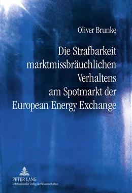 Abbildung von Brunke | Die Strafbarkeit marktmissbräuchlichen Verhaltens am Spotmarkt der European Energy Exchange | 1. Auflage | 2011 | beck-shop.de