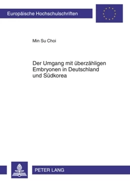 Abbildung von Choi | Der Umgang mit überzähligen Embryonen in Deutschland und Südkorea | 1. Auflage | 2010 | 4990 | beck-shop.de