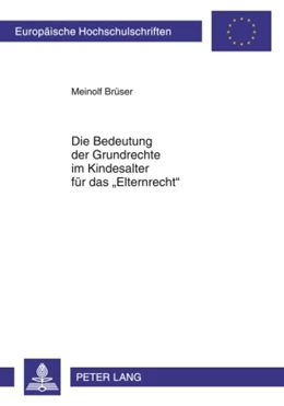 Abbildung von Brüser | Die Bedeutung der Grundrechte im Kindesalter für das «Elternrecht» | 1. Auflage | 2010 | 5018 | beck-shop.de