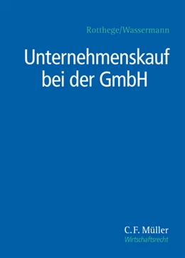 Abbildung von Rotthege / Wassermann | Unternehmenskauf bei der GmbH | 1. Auflage | 2011 | beck-shop.de