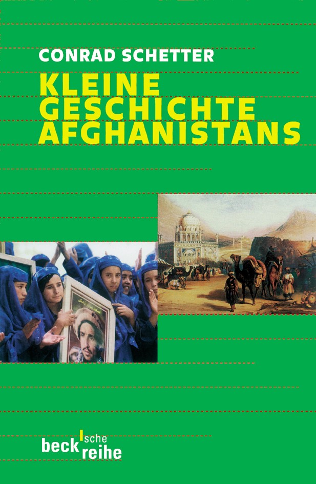 Cover: Schetter, Conrad, Kleine Geschichte Afghanistans